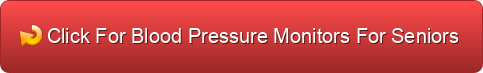 top 4 blood pressure monitors for seniors